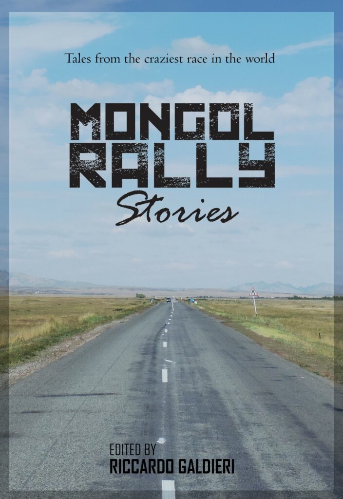 Book cover for 'Mongol Rally Stories,' edited by Riccardo Galdieri. The cover features a long, straight road stretching into the distance, flanked by grassy fields under a partly cloudy sky. The title is displayed prominently at the top in bold letters.